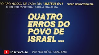 QUATRO ERROS DO POVO DE ISRAELopaonossodecadadia ouçaavozdedeus confianoSenhor repreensão [upl. by Jorie591]