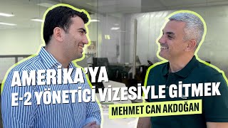 Amerika’ya E2 Yönetici Vizesiyle Gitmek  E2 Yönetici ve Yatırımcı Vizeleri Farkları [upl. by Nlyak]