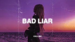 Bad Liar Let Her Go 𝙨𝙡𝙤𝙬𝙚𝙙  𝙧𝙚𝙫𝙚𝙧𝙗 ♫ Sad songs that make you cry  Slowed sad songs 2024 [upl. by Notsirb]