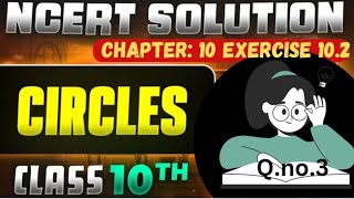 Circles Exercise 102 Chapter 10  Class 10 Math Chapter Circles Ex102 Q no 3 saima [upl. by Ellenehs926]