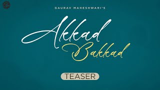 Akkad Bakkad Song Official Teaser  New Song Hindi  Gaurav Maheshwari  Hindi Party Songs [upl. by Ainimreh]