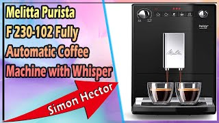 Melitta Purista F 230102 Fully Automatic Coffee Machine with Whisper [upl. by Adnilec]