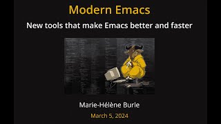 Modern Emacs all those new tools that make Emacs better and faster [upl. by Ed]