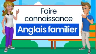 Faire connaissance en Anglais familier Introduce yourself in informal English anglais [upl. by Lawrence923]