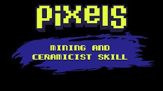 Pixels Online  Mining and Ceramicist Skill  Chapter 1 [upl. by Scotti]