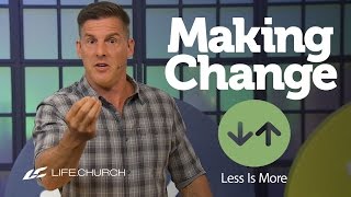 Making Change Part 1  quotLess is Morequot with Craig Groeschel  LifeChurch [upl. by Nomolos]