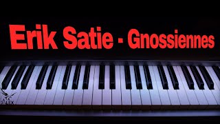 Piano Erik Satie Gnossiennes [upl. by Wrennie]