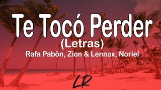 Rafa Pabön Zion amp Lennox Noriel  Te Tocó Perder Letras  Lyrics [upl. by Farand]