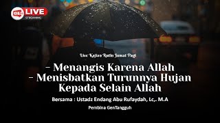 🔴 MENANGIS KARENA ALLAH  KITAB TAUHID  Ustadz Endang Abu Rufaydah Lc MA [upl. by Halden]