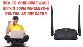 How To Configure i Ball Baton 300m Router As Repeater  How to configure iball router repeater mode [upl. by Bartolome]