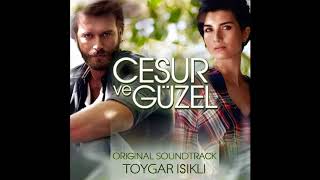 Cesur Ve Güzel Original Series Soundtrack Toygar Işıklı [upl. by Claudie]