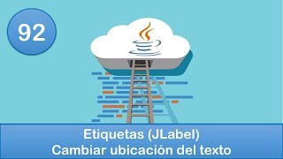 92 Programación en Java  Gráficas  Etiquetas JLabel  Cambiar ubicación del texto [upl. by Rengaw]