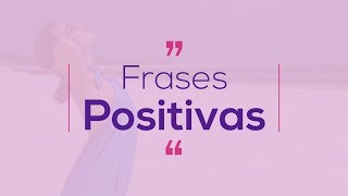 Frases positivas  Mensagem de positividade [upl. by Zetnas]