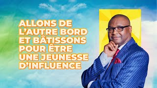 ALLONS DE LAUTRE BORD ET BATISSONS POUR ÊTRE UNE JEUNESSE DINFLUENCE  Rév Patrick NDONG MEZUI [upl. by Telimay918]