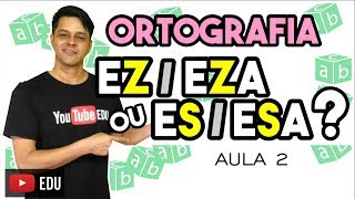 Ortografia  Aula 2  EZEZA e ESESA [upl. by Aridatha]