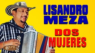 LISANDRO MEZA  DOS MUJERES [upl. by Ariaz]