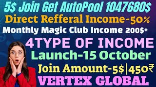 VERTEX GLOBAL NEW AUTOPOOL PLANJOIN ONLY5450₹Direct Income50Latest AutoPool Plan Launch Soon [upl. by Eadwina]