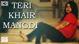 Teri Khair Mangdi Cover by Aishwarya  Rearranged by Pijush Chakraborty [upl. by Ylak]