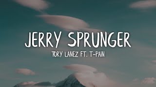 Tory Lanez  Jerry Sprunger Lyrics  Lyric Video ft TPain [upl. by Oicnerual925]