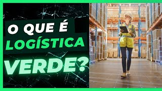 O Impacto da Logística Verde na Sustentabilidade [upl. by Jb]