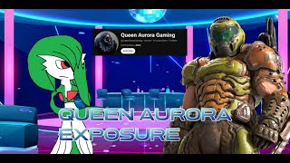 QueenAuroraGaming Exposurecontinuous drama [upl. by Knah238]