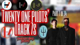 Twenty One Pilots Track 7s [upl. by Elleirol892]