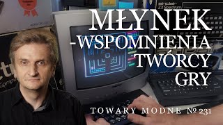 Młynek  wspomnienia twórcy gry TOWARY MODNE 231 [upl. by Olenka]