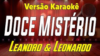 Leandro amp Leonardo  Doce Mistério  Karaokê [upl. by Binnings353]