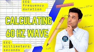 EEG Calculations Exercise TIMEBASE Calculate Single 60 Hz Wave [upl. by Drarej705]