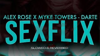 Darte  Alex Rose ft Myke Towers Slowed amp Reverbed [upl. by Toscano]