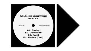 Galcher Lustwerk  Parlay [upl. by Harvard]