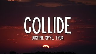 Justine Skye  Collide Sped Up  TikTok Remix Lyrics ft Tyga [upl. by Horn]