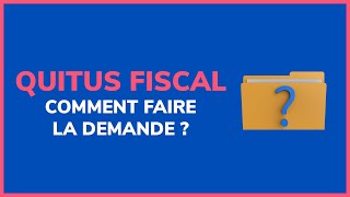 Quitus fiscal  comment faire la demande [upl. by Dhumma560]