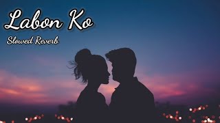 Labon Ko Lofi  Pritam  KK  Bhool Bhulaiya  Akshay Kumar Bollywood SongLove SongSlowed Reverb [upl. by Lavinia]