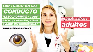 ¿Qué hacer para la OBSTRUCCIÓN DEL CONDUCTO NASOLAGRIMAL  Te lo contamos  Fisioterapia [upl. by Llertnauq]