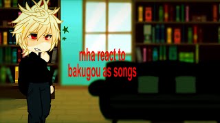 MHA  1a react to bakugou as songs  2X SPEED  FW  blaizey [upl. by Nnyllaf661]