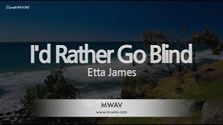 Etta JamesId Rather Go Blind Karaoke Version [upl. by Roux452]