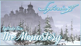 Syberia II  Ep2  The Monastery [upl. by Kolosick]