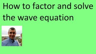 How to factor and solve the wave equation PDE [upl. by Gar409]