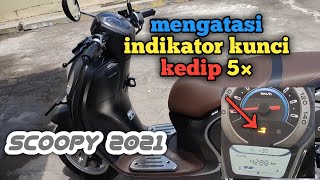 INDIKATOR KUNCI KEDIP 5×  BEGINI CARA MENGATASINYA SCOOPY 2021 2022 [upl. by Zilvia]