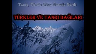 Tanrı Dağları neden TÜRK için KutsaldırTürkler nereden gelmiştir [upl. by Averi984]