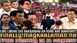 FINALLY ITO NA MAGKAALAMÃN NA FPRRD DUMATING NA SA CONGRESS LIBO LIBONG TAO NAKÃABANG NA [upl. by Thomey58]