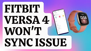 How To Fix Fitbit Versa 4 Won’t Sync Issue Updated 2024 [upl. by Alana873]