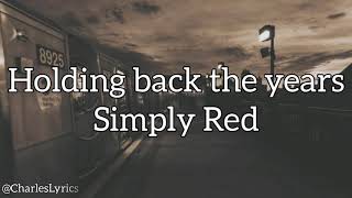 Simply Red  HOLDING BACK THE YEARS lyrics [upl. by Susie]