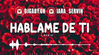 Háblame de ti Remix Dj gaby [upl. by Flatto]