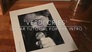 Verdi Cries Part 1 Guitar Tutorial for the Intro [upl. by Brigg792]