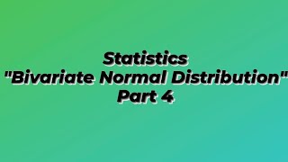 Bivariate Normal Distribution Part 4 [upl. by Nodarb]