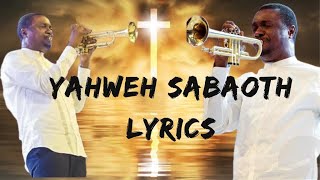 Nathaniel Bassey  Yahweh Sabaoth Lyrics [upl. by Oiruam]