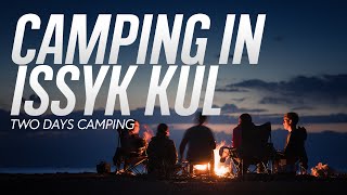 Camping in Issyk kul Lake Kyrgyzstan [upl. by Aerdied672]