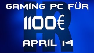 Gaming Pc für 1100€ April 14 [upl. by Dixil]